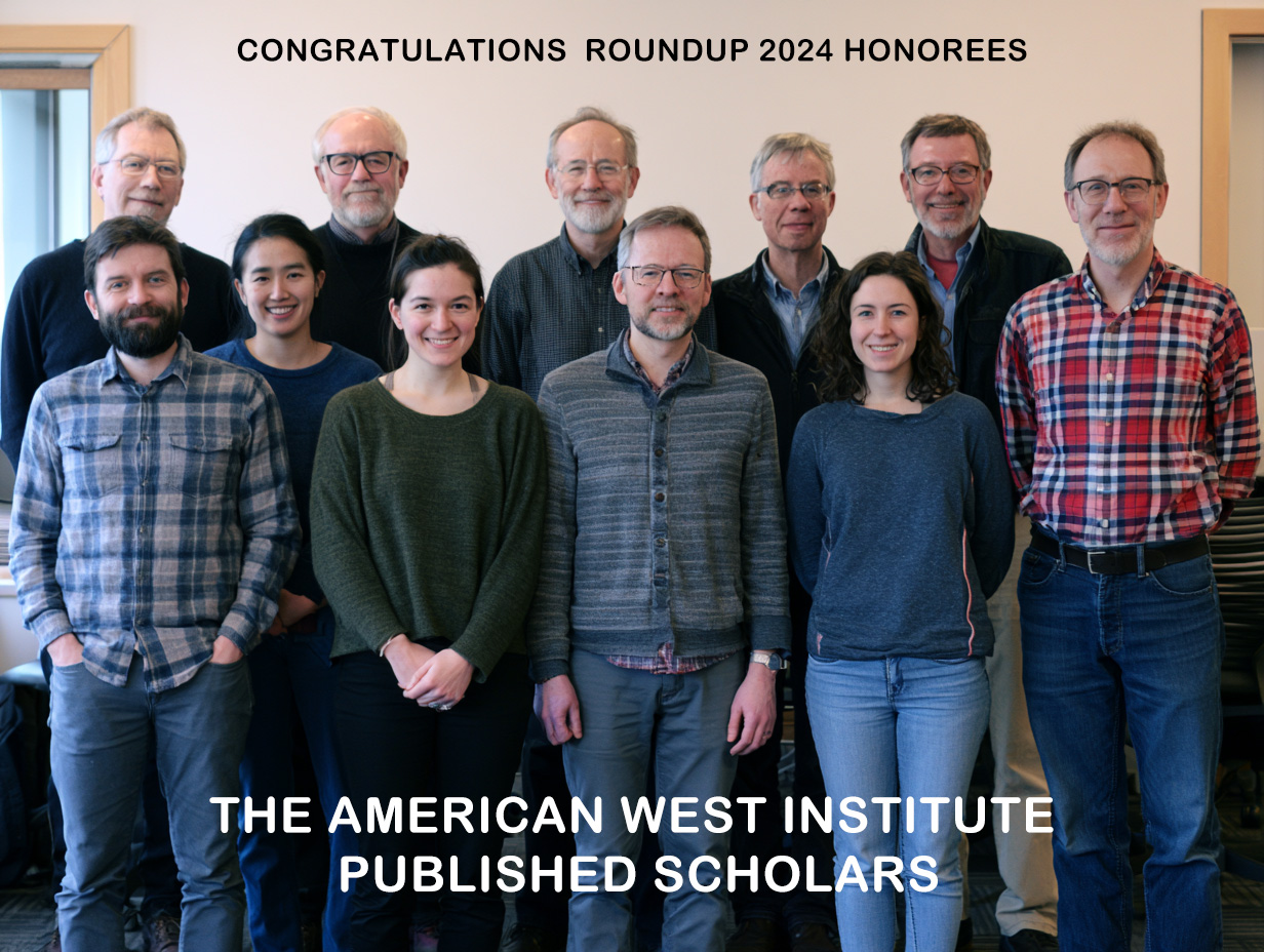 Congratulations Roundup 2024 Honorees — The American West Institute Published Scholars